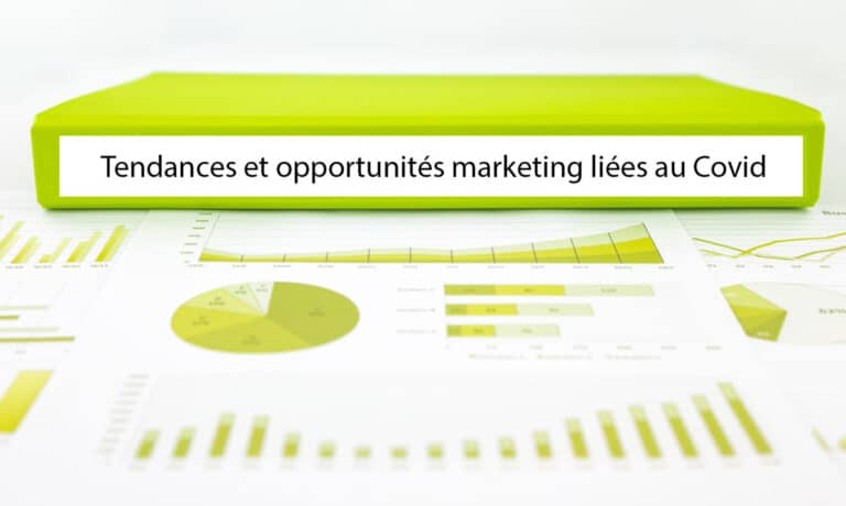 Tendances Et Opportunités Marketing Liées Au Covid